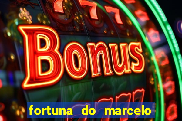 fortuna do marcelo do fluminense